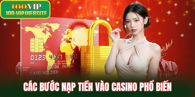 Các bước nạp tiền vào casino phổ biến