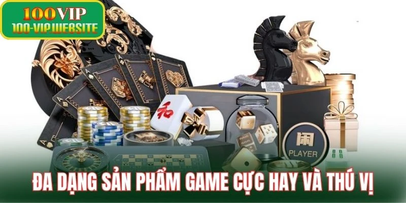 Đa dạng sản phẩm game cực hay và thú vị