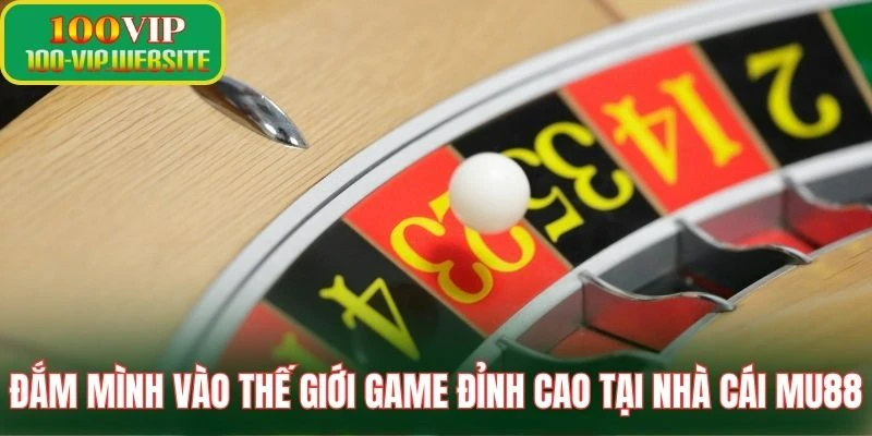 Đắm mình vào thế giới game đỉnh cao tại nhà cái Mu88