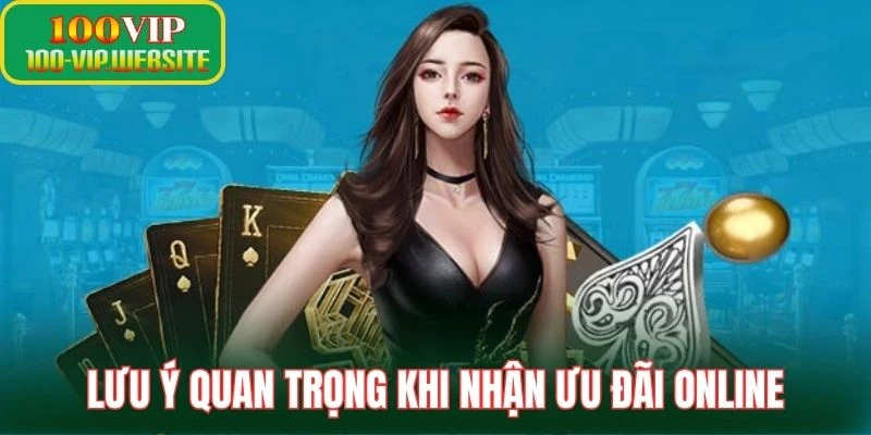 Lưu ý quan trọng khi nhận ưu đãi online