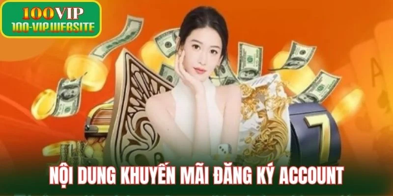 Nội dung khuyến mãi đăng ký account