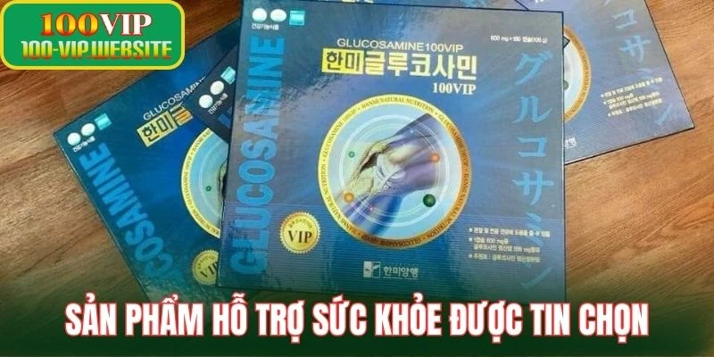 Sản phẩm hỗ trợ sức khỏe được tin chọn