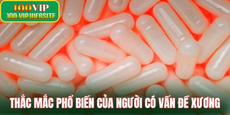 Thắc mắc phổ biến của người có vấn đề xương khớp